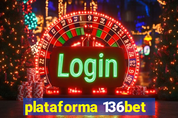 plataforma 136bet