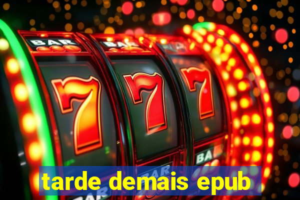 tarde demais epub