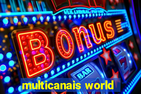 multicanais world