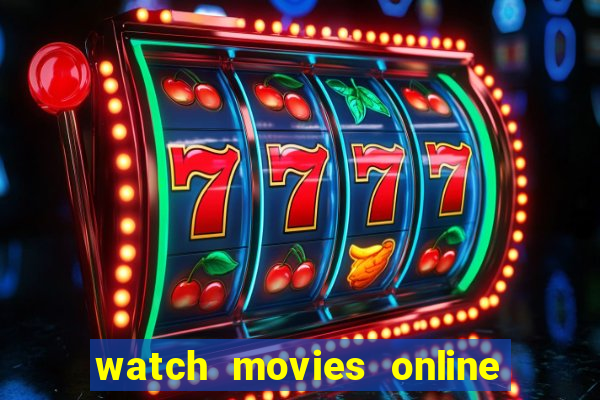 watch movies online for free