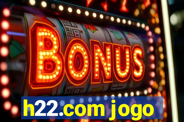 h22.com jogo