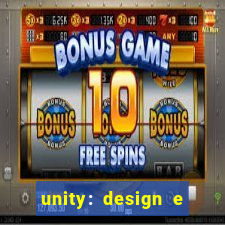 unity: design e desenvolvimento de jogos pdf