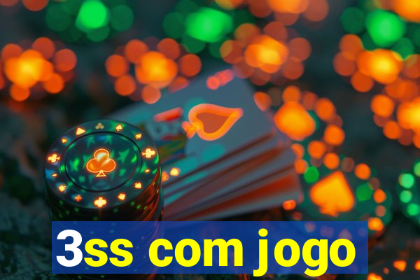 3ss com jogo