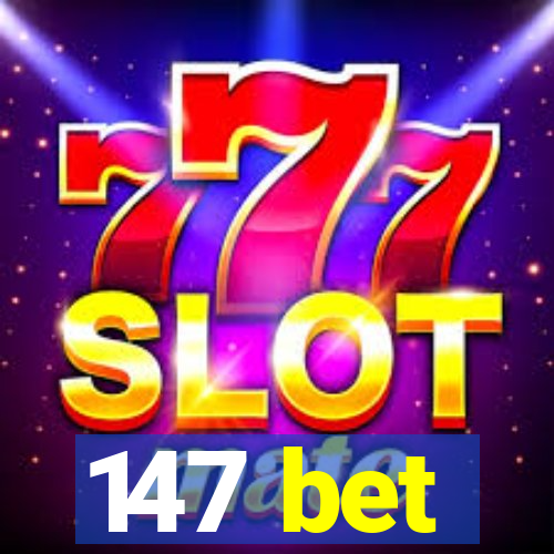 147 bet