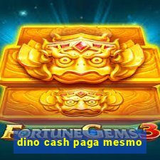 dino cash paga mesmo