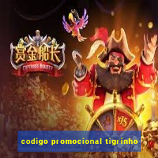 codigo promocional tigrinho
