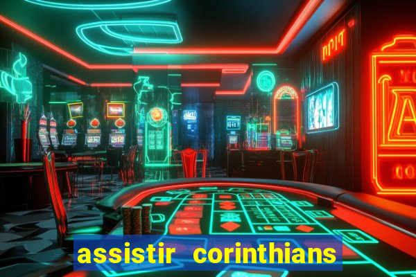 assistir corinthians fut max