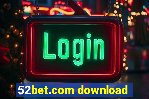 52bet.com download