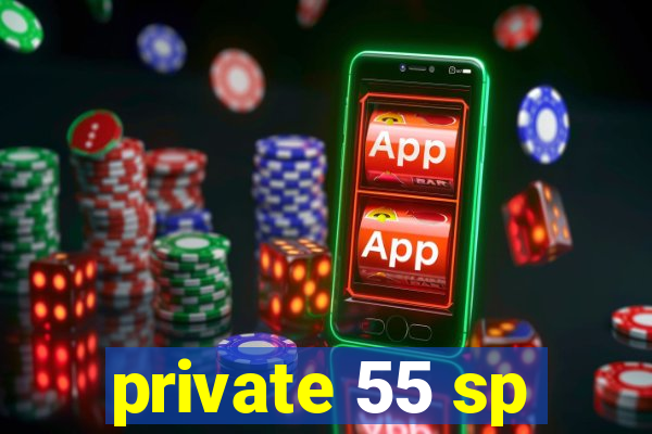 private 55 sp