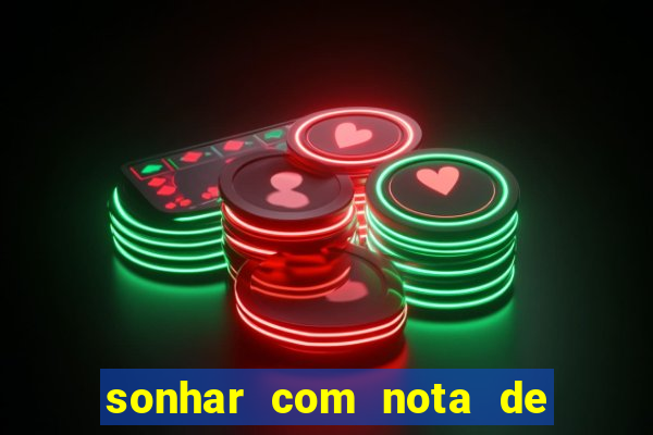 sonhar com nota de 5 reais jogo do bicho