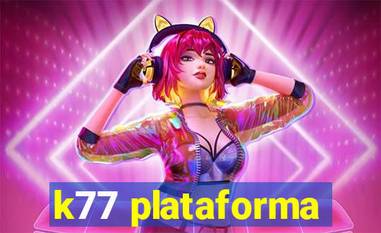 k77 plataforma