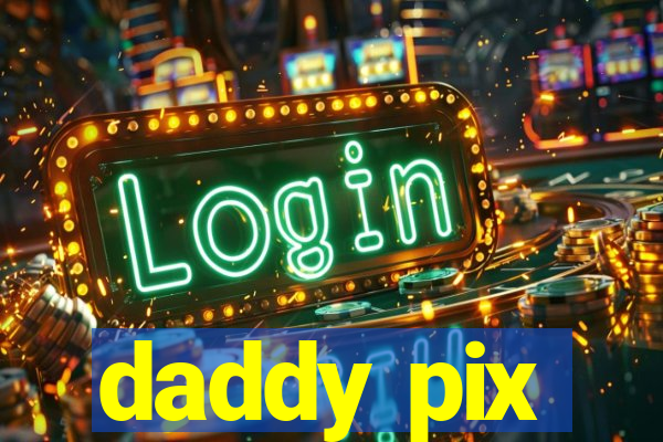 daddy pix