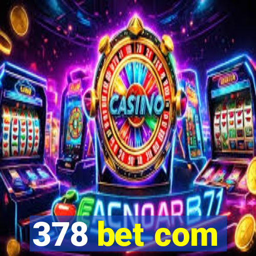 378 bet com