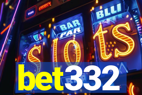 bet332