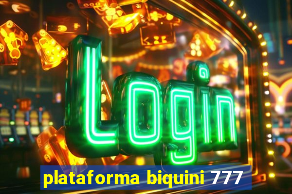 plataforma biquini 777