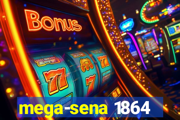 mega-sena 1864