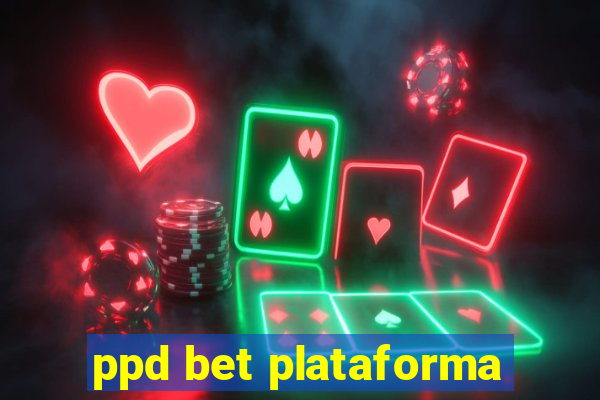 ppd bet plataforma