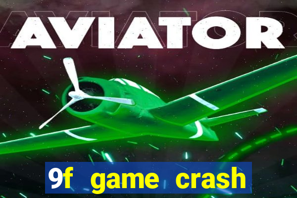 9f game crash ganhar dinheiro