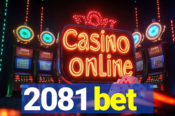 2081 bet