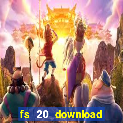 fs 20 download grátis dinheiro infinito