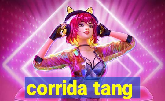 corrida tang