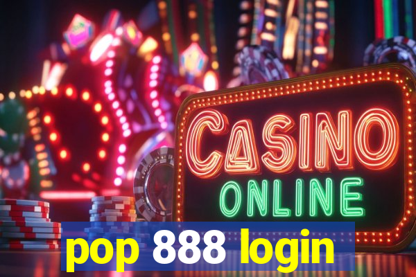 pop 888 login