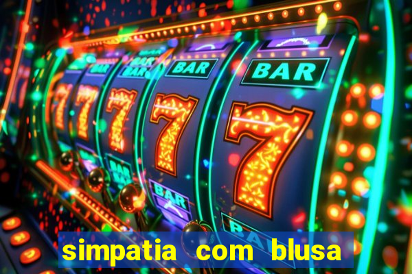 simpatia com blusa da pessoa amada