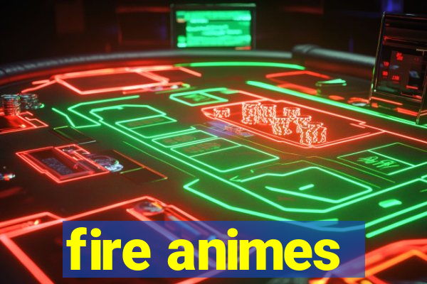 fire animes