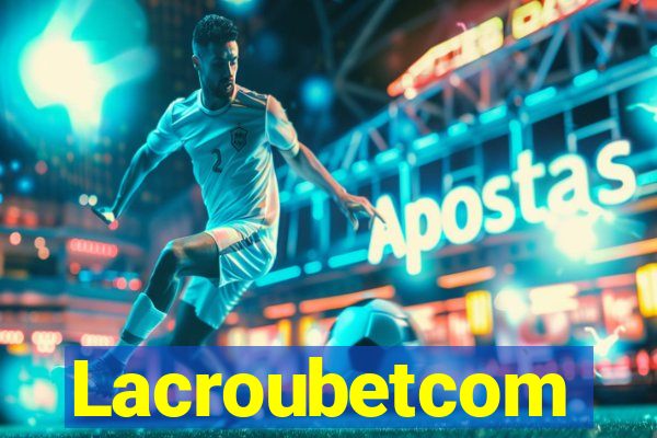 Lacroubetcom