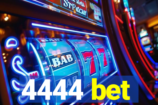 4444 bet