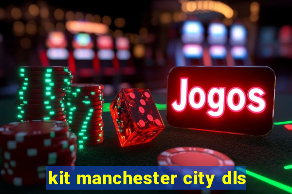 kit manchester city dls