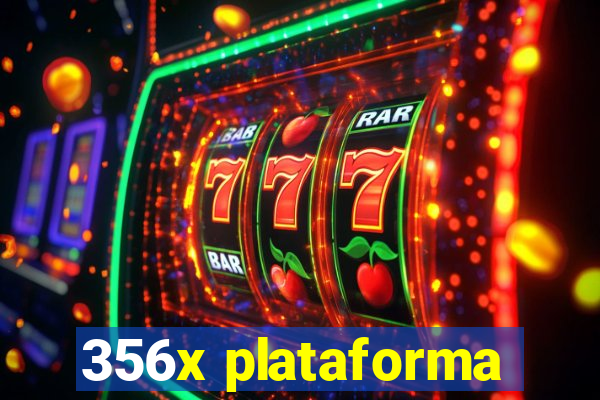 356x plataforma