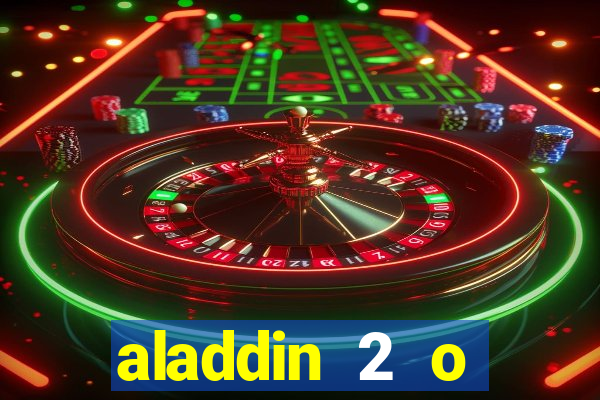 aladdin 2 o retorno de jafar filme completo dublado