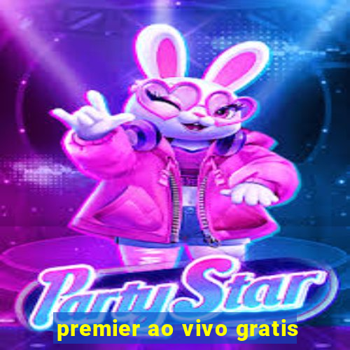 premier ao vivo gratis