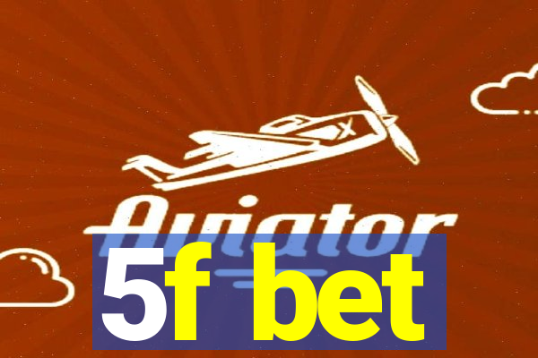 5f bet
