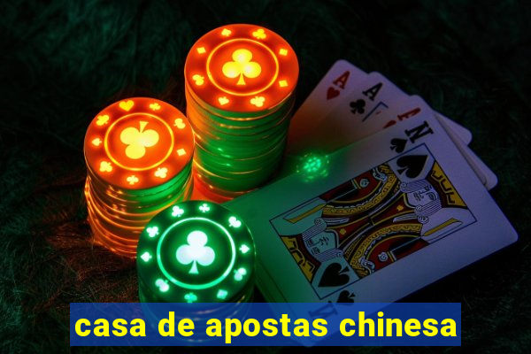 casa de apostas chinesa