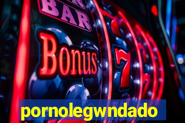 pornolegwndado