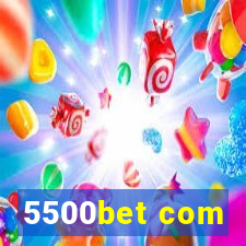 5500bet com