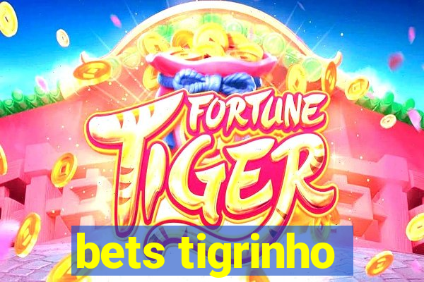 bets tigrinho