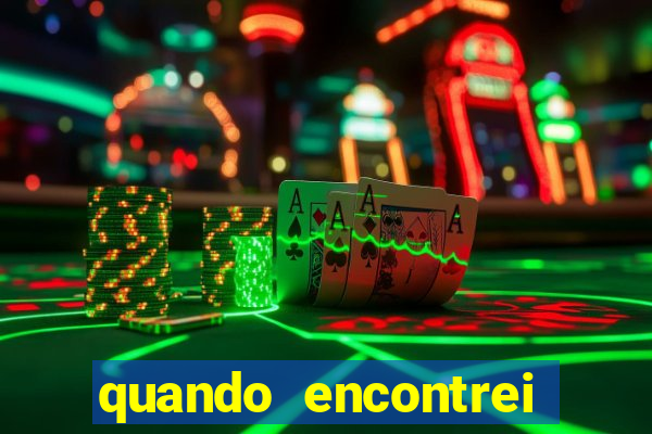 quando encontrei você filme completo dublado gratis