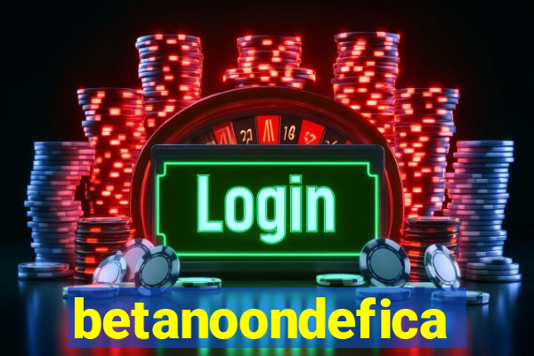 betanoondefica