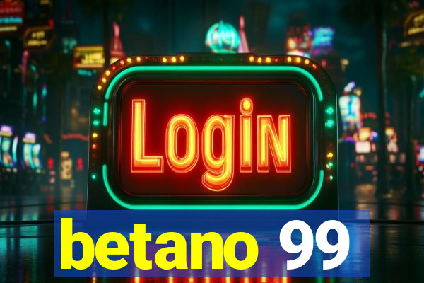 betano 99