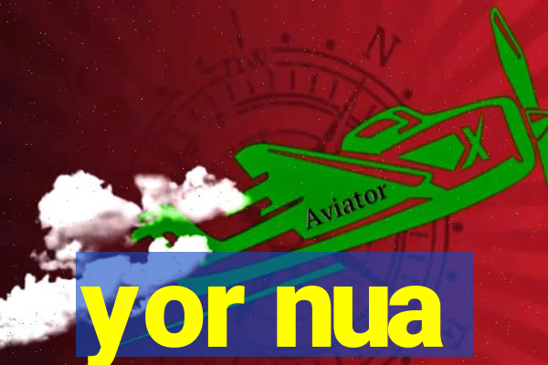 yor nua