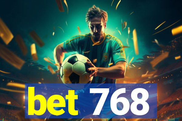 bet 768