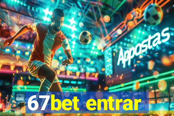 67bet entrar