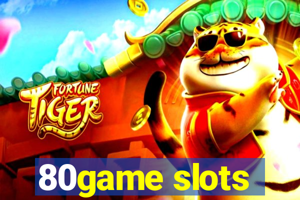 80game slots