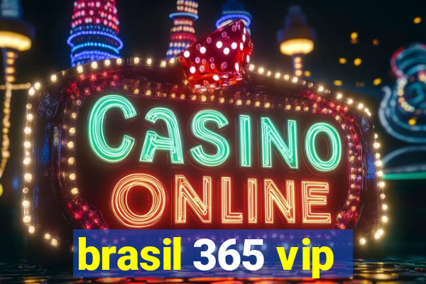 brasil 365 vip