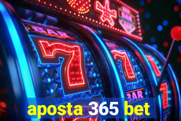 aposta 365 bet