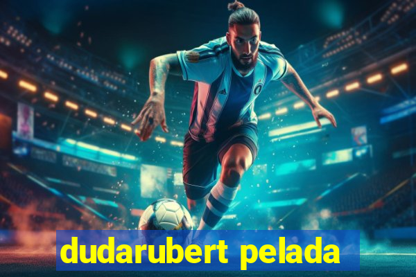 dudarubert pelada
