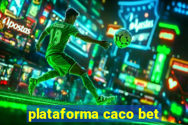 plataforma caco bet